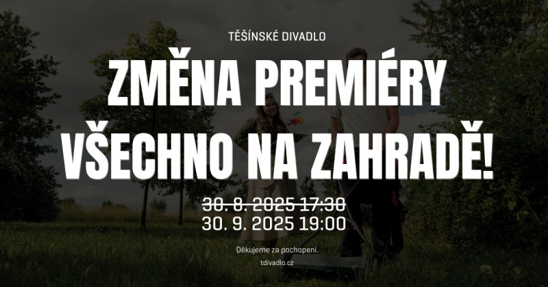 Premiéra inscenace Všechno na zahradě se přesouvá